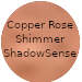 Copper Rose Shimmer ShadowSense