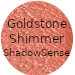 Goldstone Shimmer ShadowSense