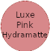 Luxe Pink Hydramatte